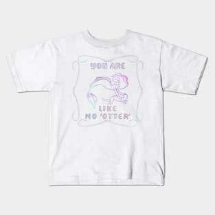 You are like no OTTER mermaid Kids T-Shirt